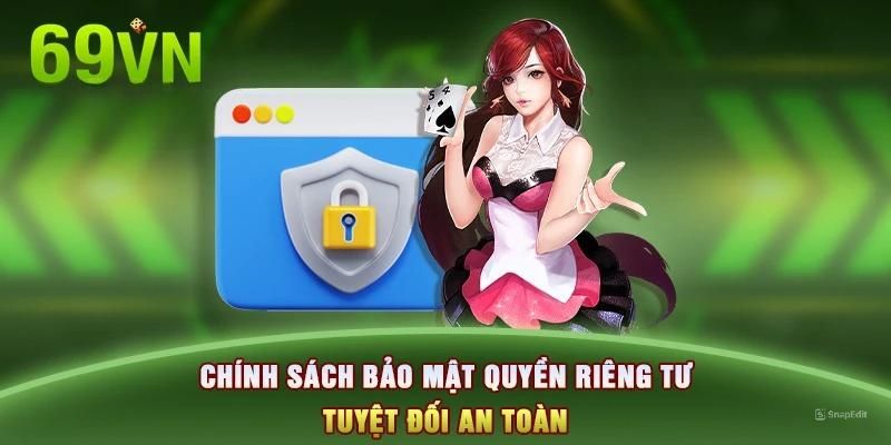 Nội dung về trách nhiệm người chơi trong quyền riêng tư 69VN