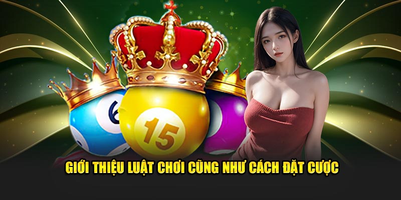 Giới thiệu luật chơi cũng như cách đặt cược