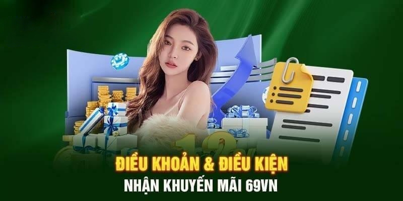 Các điều kiện khuyến mãi 69VN cơ bản nhất